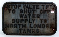 Lot 20 - Cast iron sign 'Stop Valve 7ft to shut off...