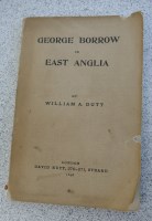 Lot 3023 - DUTT William A, George Borrow in East Anglia,...