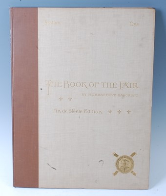 Lot 2060 - Bancroft, Hubert Howe, The Book Of The Fair An...