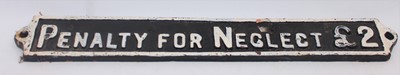 Lot 21 - "Penalty for Neglect £2' cast iron sign, white...