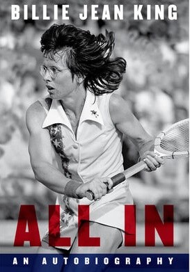 Lot 111 - Billie Jean King: All In signed autobiography...