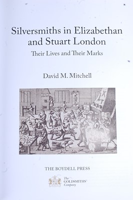 Lot 2002 - Mitchell, David M: Silversmiths in Elizabethan...