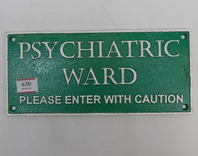 Lot 630 - A reproduction cast iron Psychiatric Ward sign