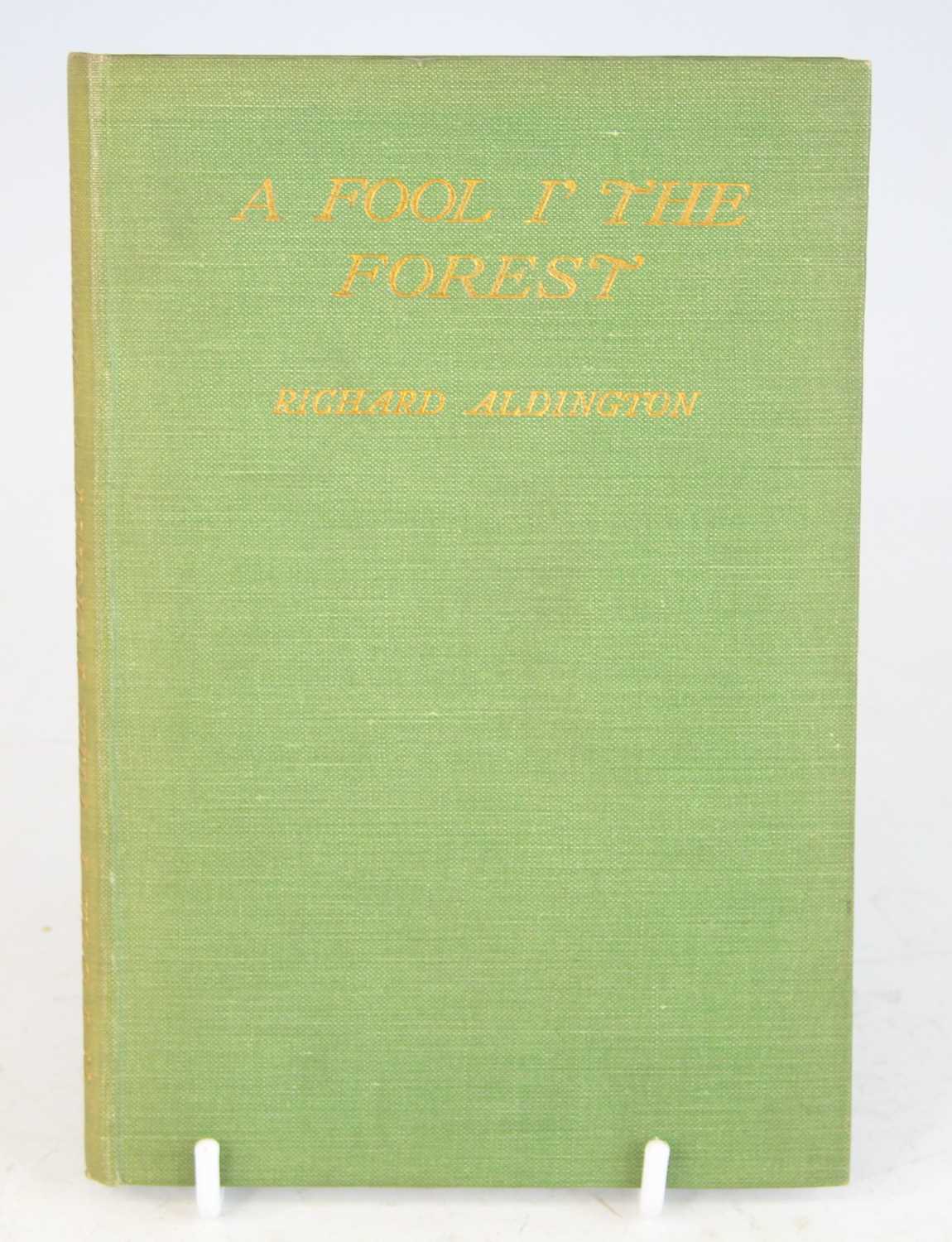 Lot 2005 - Aldington, Richard: A Fool I' The Forest, A...