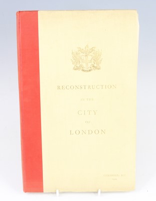 Lot 254 - Reconstruction in the City of London, Report...